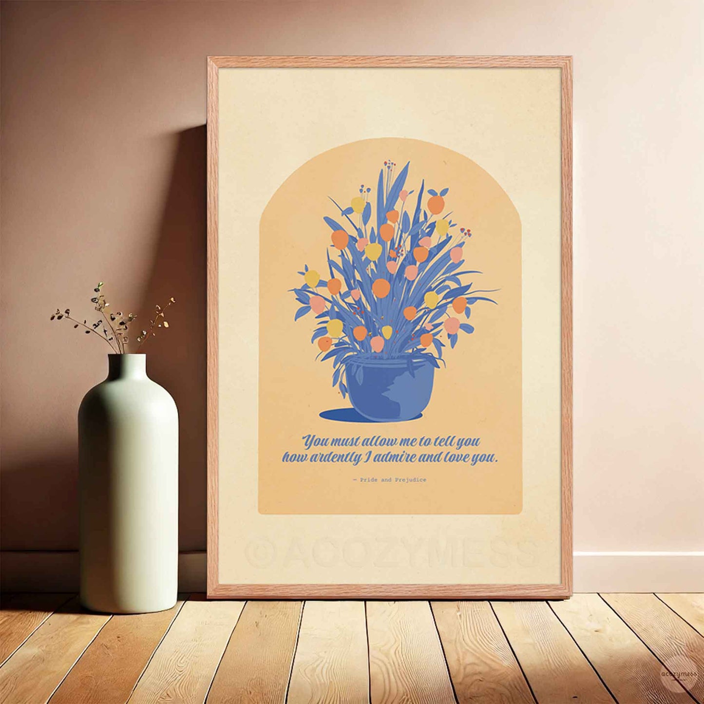 A romantic poster featuring Mr. Darcy’s quote from Pride and Prejudice — You must allow me to tell you how ardently I... — displayed in elegant typography with a beige, blue, and yellow color palette. A large illustrated flower pot adds a warm, vintage-inspired touch in oakwood frame.