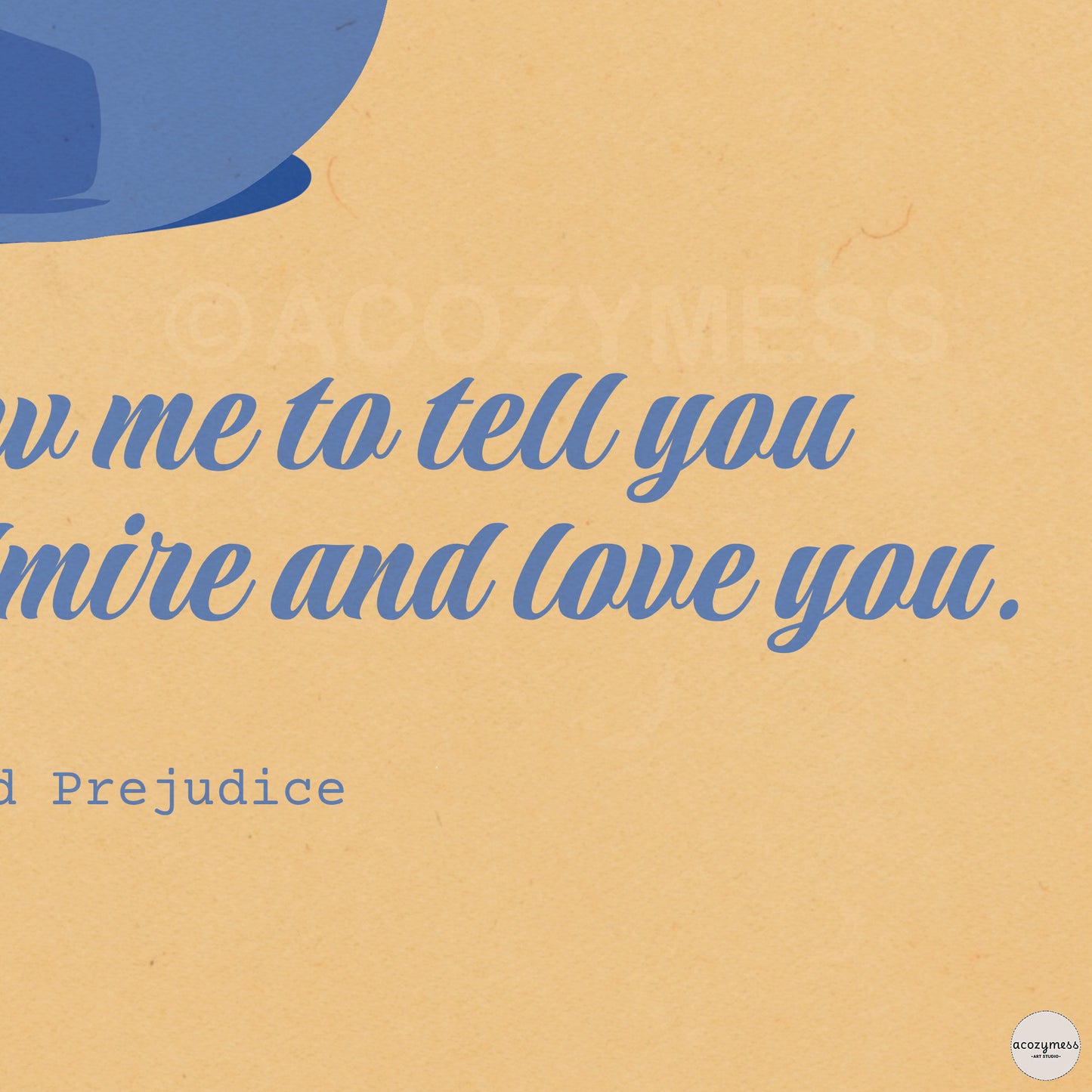 A classic literature poster featuring Jane Austen’s quote from Pride and Prejudice — You must allow me to tell you how ardently I... — displayed in elegant typography with a beige, blue, and yellow color palette.