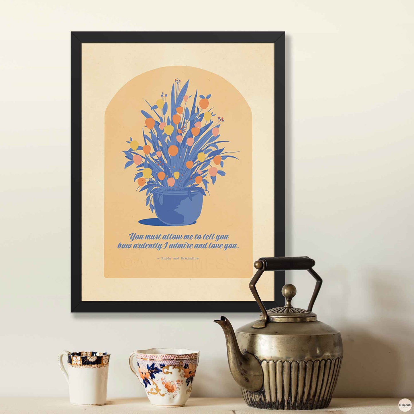 A romantic quote poster featuring Jane Austen’s quote from Pride and Prejudice — You must allow me to tell you how ardently I... — displayed in elegant typography with a beige, blue, and yellow color palette. A large illustrated flower pot adds a warm, vintage-inspired touch in black frame.