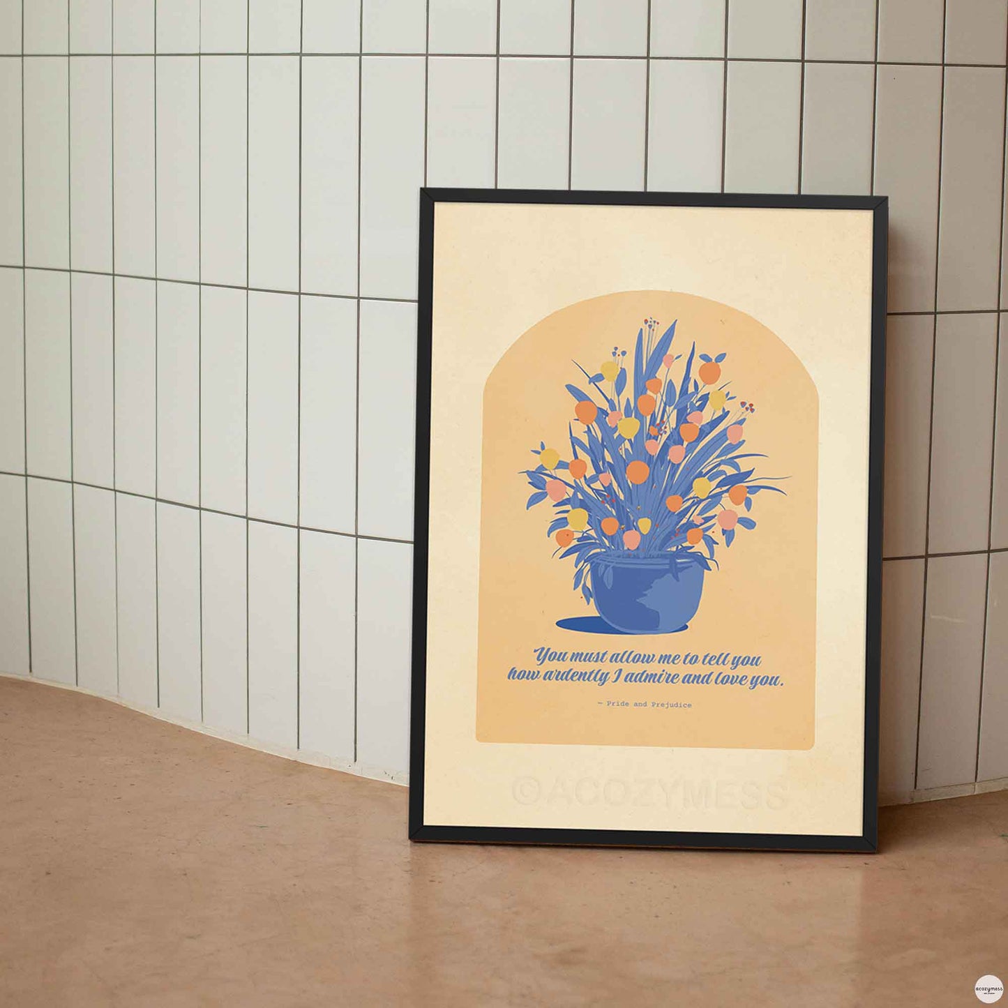 A classic literature poster featuring Jane Austen’s quote from Pride and Prejudice — You must allow me to tell you how ardently I... — displayed in elegant typography with a beige, blue, and yellow color palette. A large illustrated flower pot adds a warm, vintage-inspired touch in black frame.