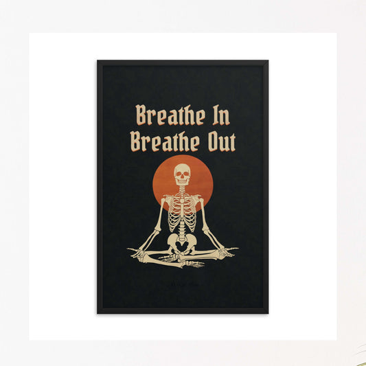 " Breathe in breathe Out" with an illustration of a meditating skeleton in beige and orange on black background