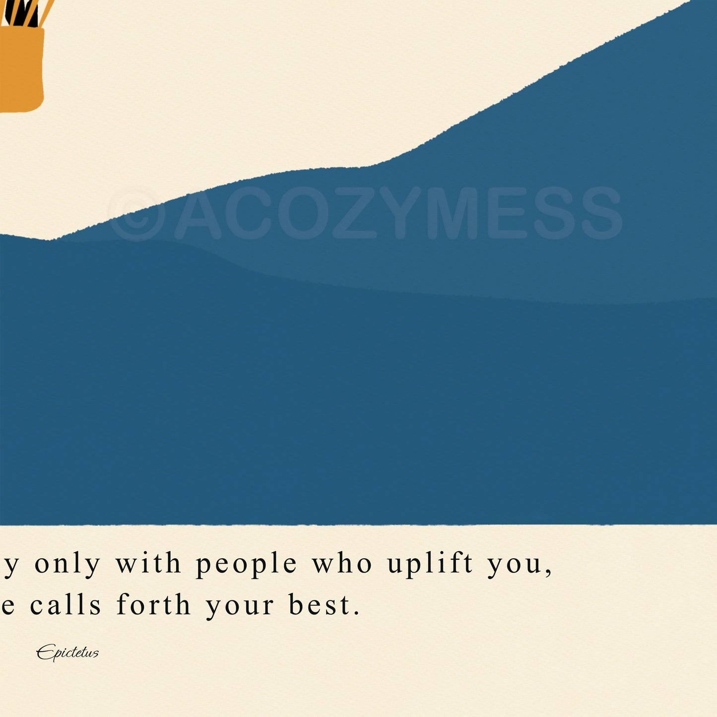 Close-up of Epictetus quote poster reading “The key is to keep company only with people who uplift you, whose presence calls forth your best” with hot air balloons illustration on a beige background.