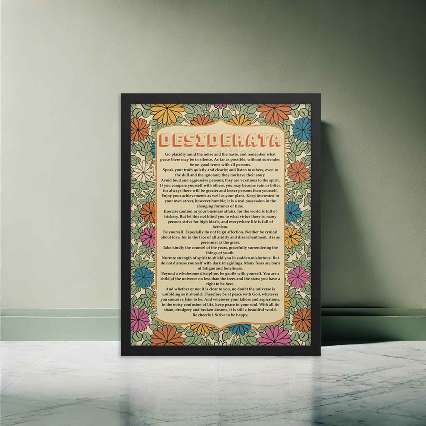 Desiderata poem Print with floral design in soothing colors of sage green, beige, orange and yellow displayed in black frame