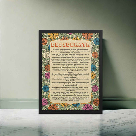 Desiderata poem Print with floral design in soothing colors of sage green, beige, orange and yellow displayed  in black frame