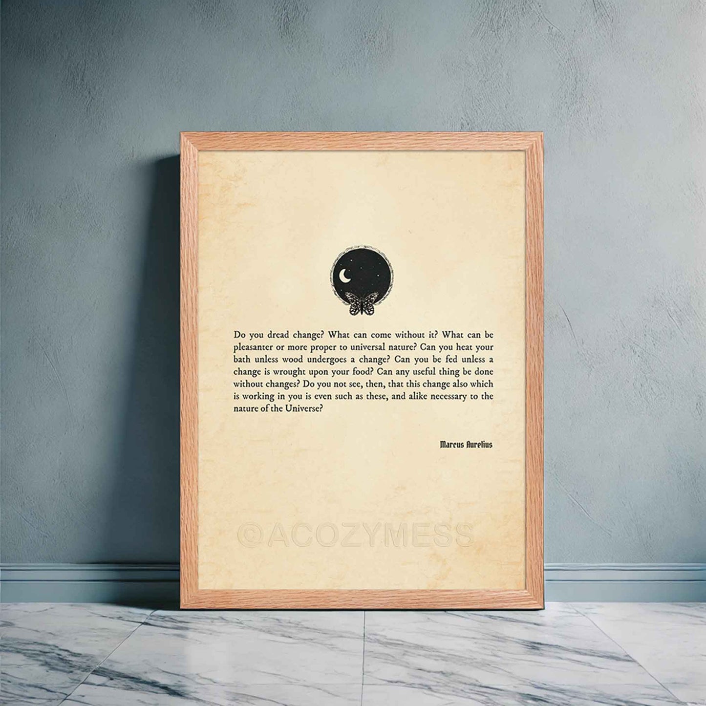 A vintage-style poster featuring a Marcus Aurelius quote on the inevitability of change, displayed on an aged paper background. The design includes a small black illustration of a butterfly and the universe, in oakwood frame.