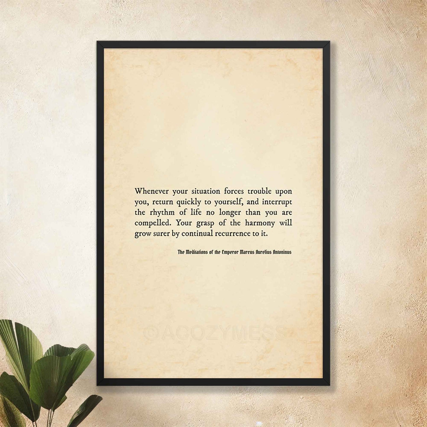 A vintage-style poster featuring a Marcus Aurelius quote, Whenever your situation forces trouble upon you, return quickly to yourself... displayed on an aged, bookish paper background in an black frame.