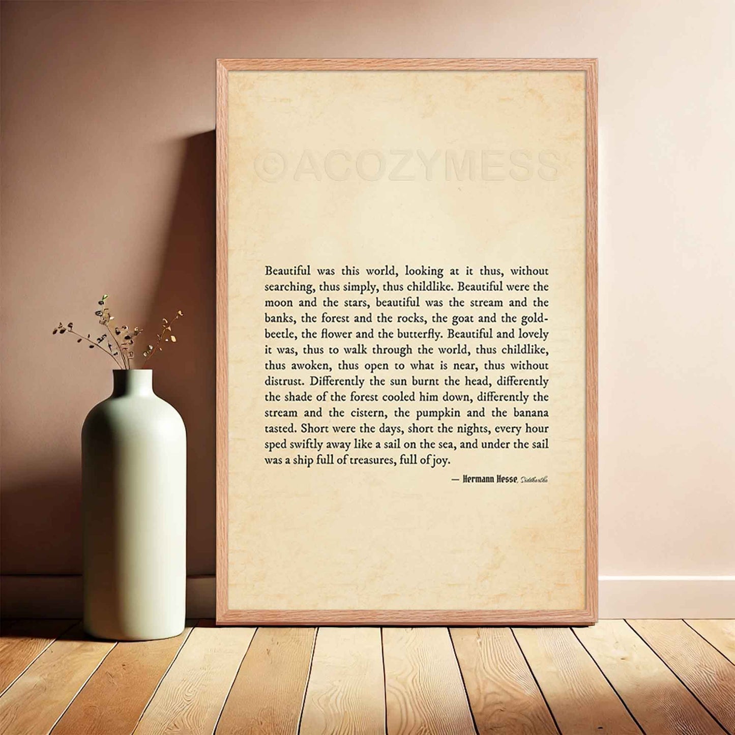 A vintage-style poster featuring a quote from Hermann Hesse’s Siddhartha in black typography on an old paper-textured background. The design evokes a sense of nostalgia, mindfulness, and childlike wonder, encouraging appreciation for the beauty of the natural world, in an oakwood frame.