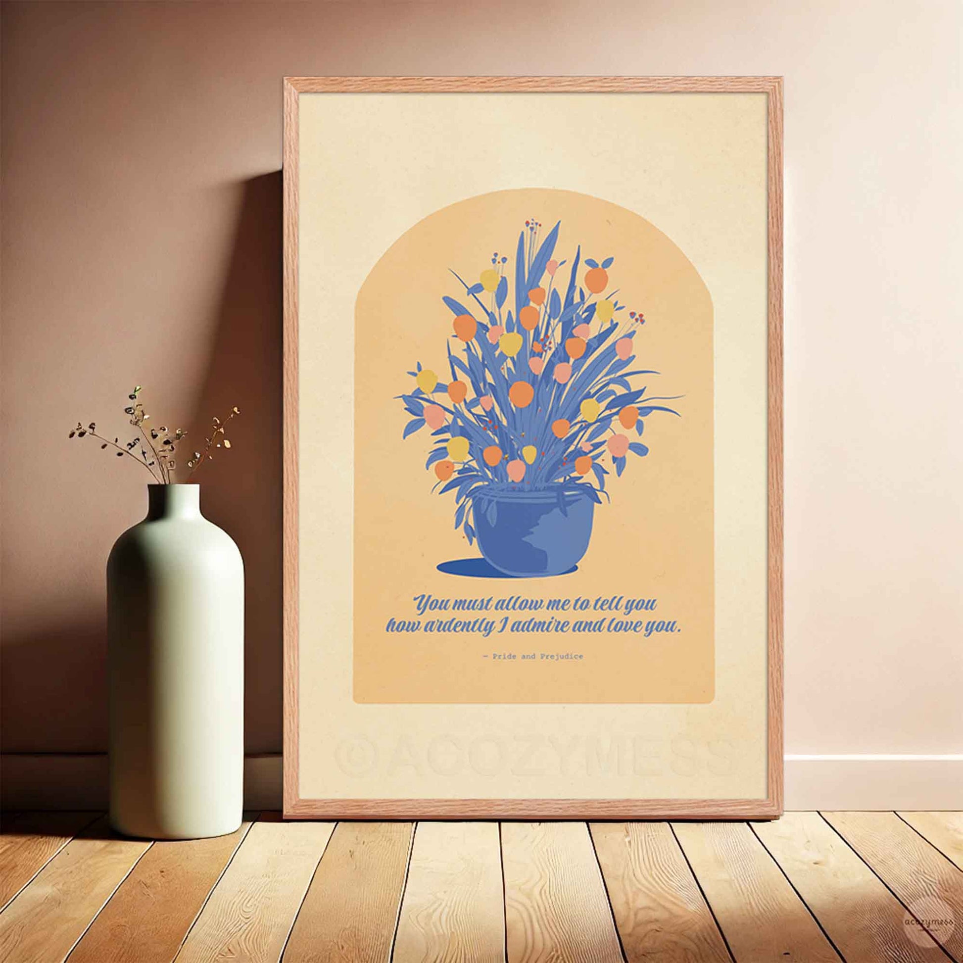 A romantic poster featuring Mr. Darcy’s quote from Pride and Prejudice — You must allow me to tell you how ardently I... — displayed in elegant typography with a beige, blue, and yellow color palette. A large illustrated flower pot adds a warm, vintage-inspired touch in oakwood frame.
