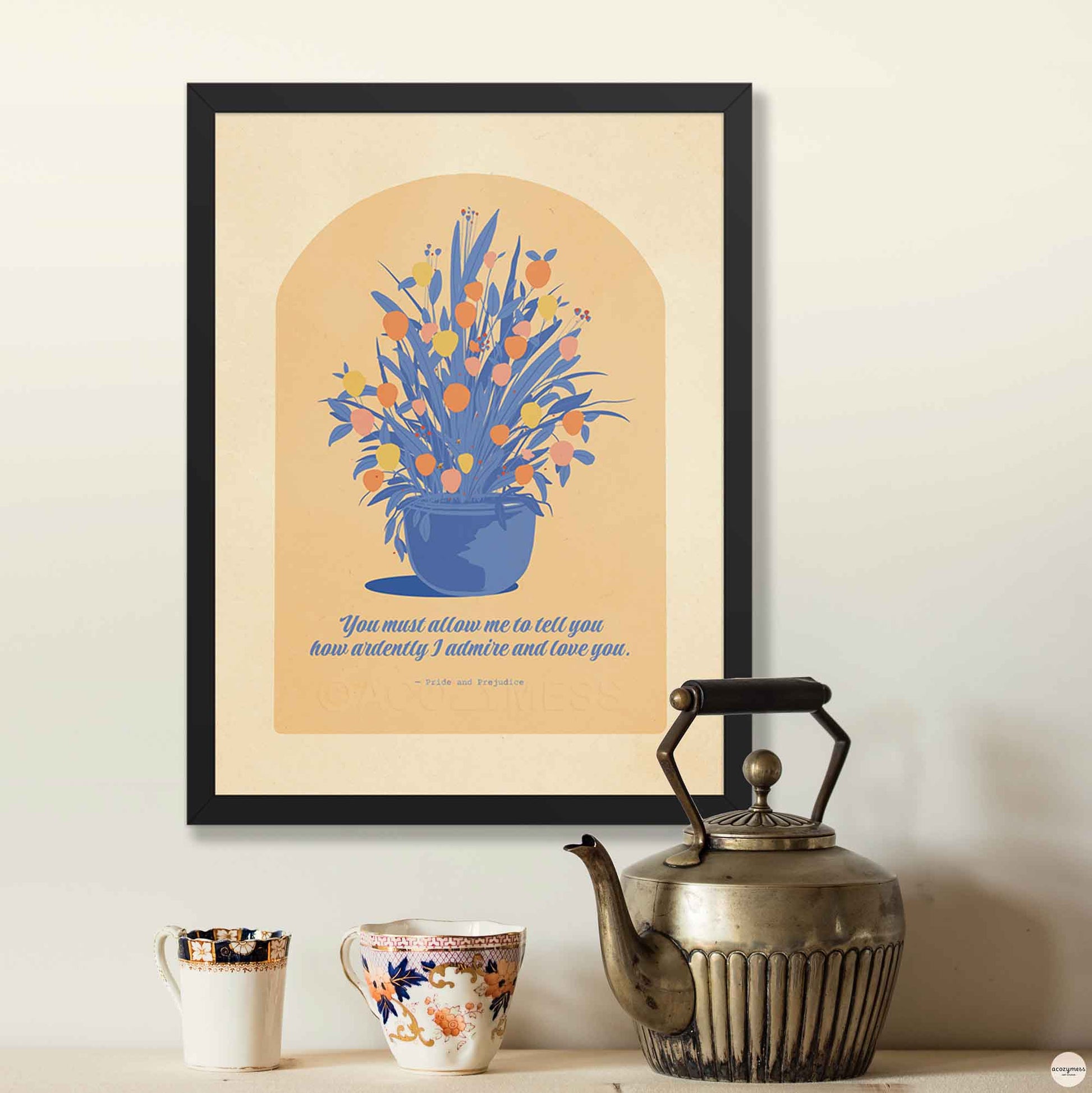A romantic quote poster featuring Jane Austen’s quote from Pride and Prejudice — You must allow me to tell you how ardently I... — displayed in elegant typography with a beige, blue, and yellow color palette. A large illustrated flower pot adds a warm, vintage-inspired touch in black frame.