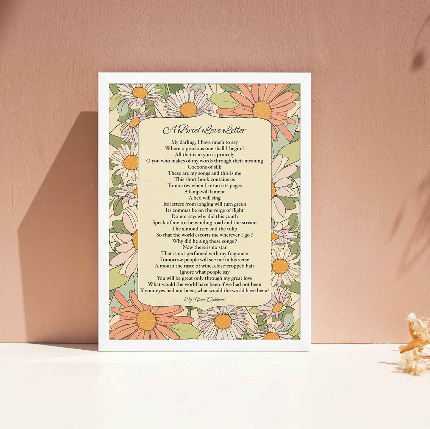 Floral poster featuring a brief love letter poem by Nizar Qabbani. The design includes elegant typography with soft floral accents, creating a romantic and timeless aesthetic, in white frame.