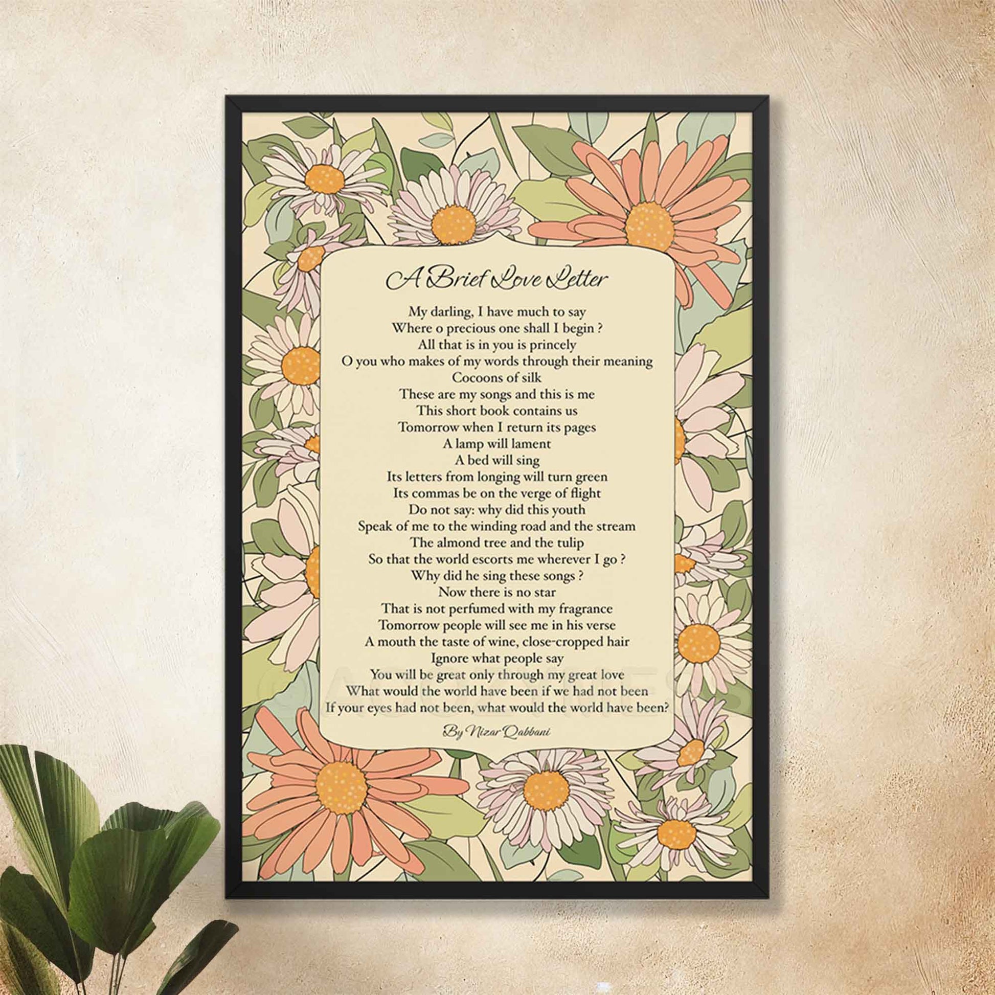 Floral poster featuring a brief love letter poem by Nizar Qabbani. The design includes elegant typography with soft floral accents, creating a romantic and timeless aesthetic, in black frame.