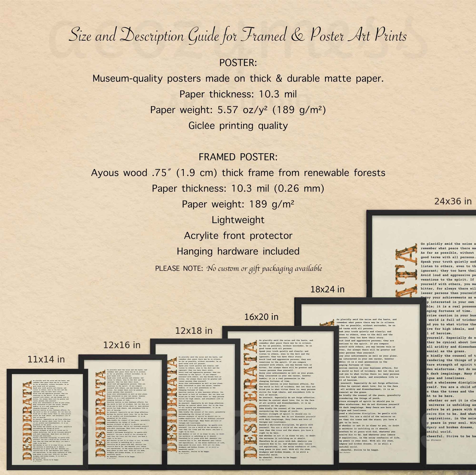 size and description details of desiderata poem poster available in 11x14, 12x16, 12x18, 16x20, 18x24 and 24x36 sizes, both framed and unframed options.