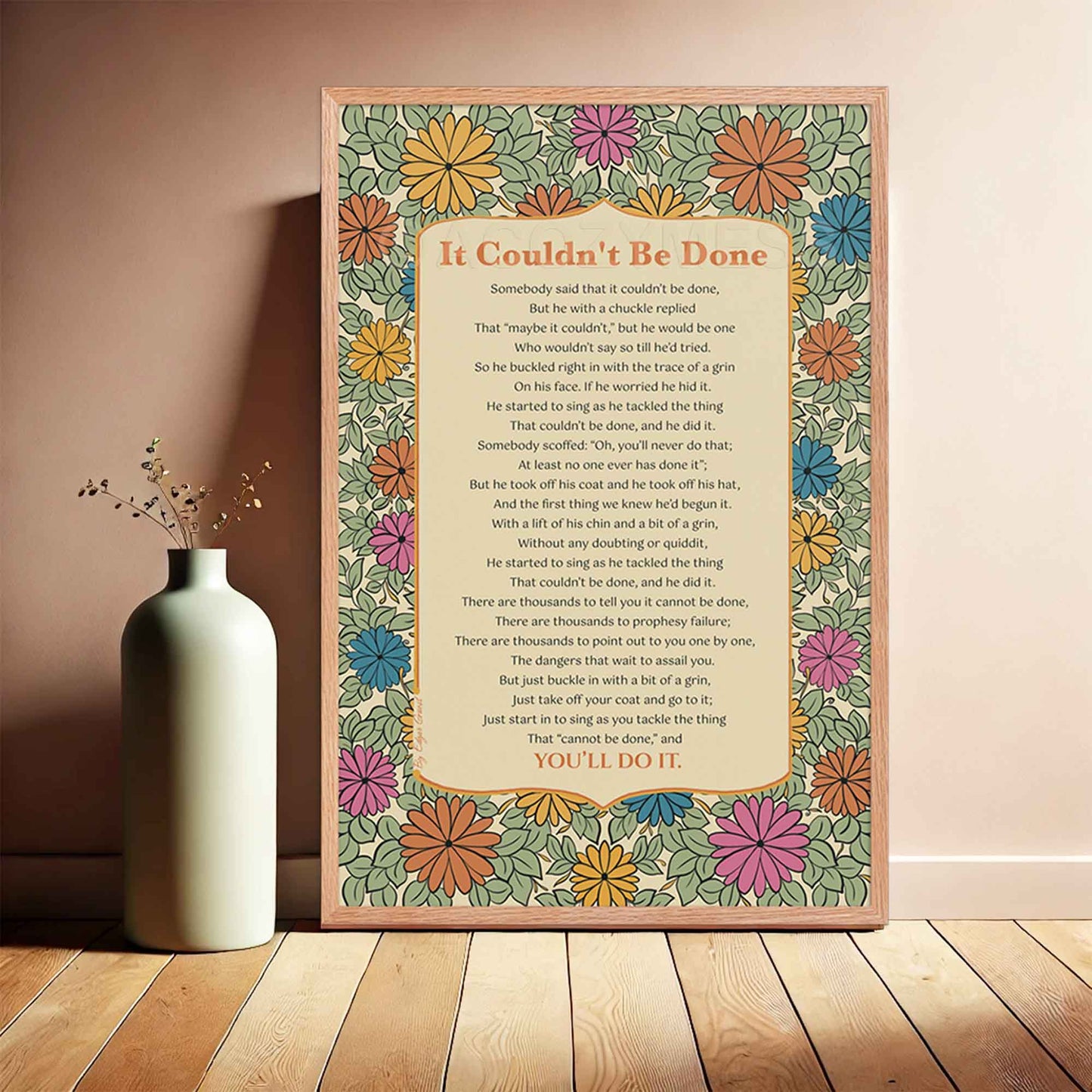 it couldn't be done poem by Edgar Guest Poem Poster with floral design in oakwood frame.