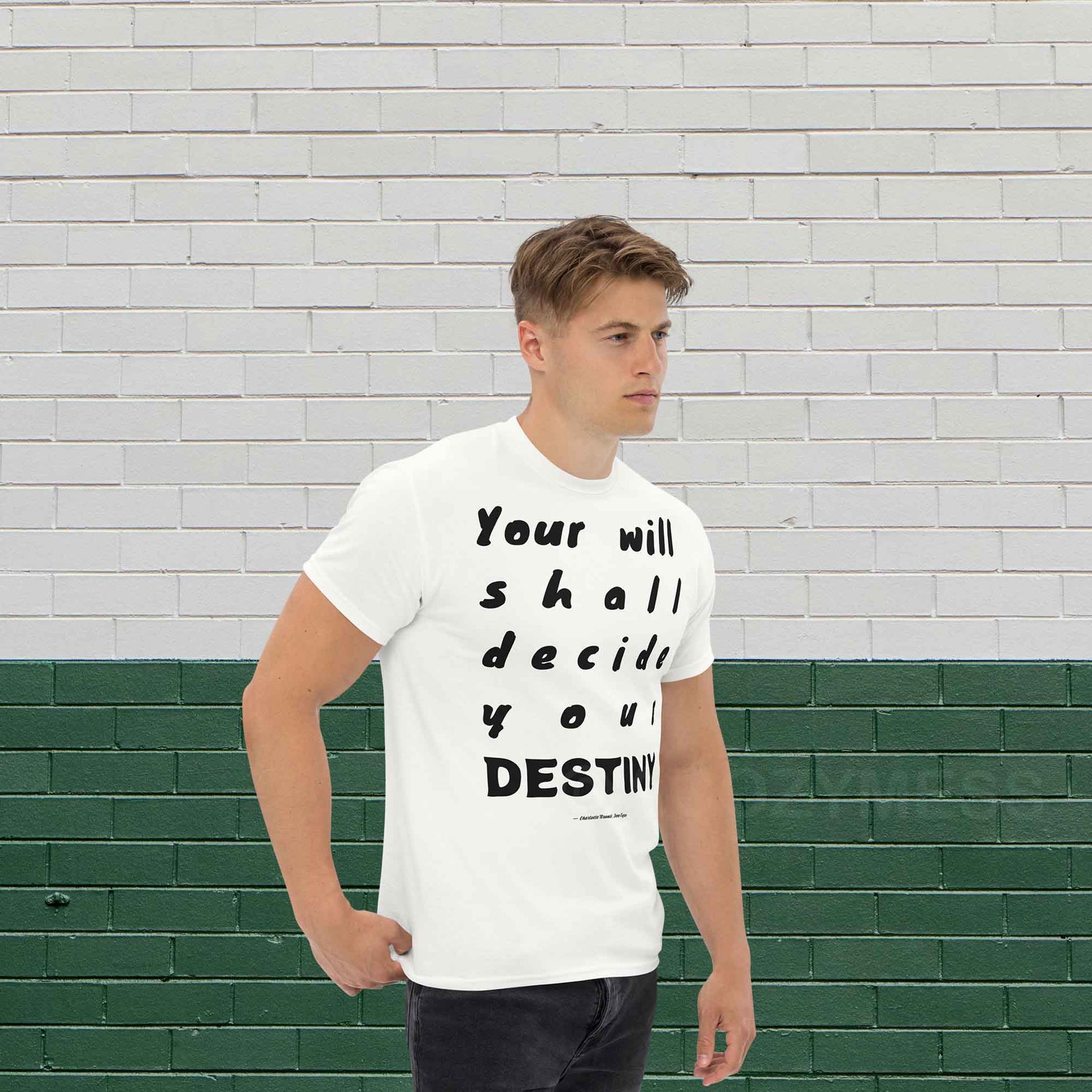 A man wearing a white  t-shirt with quote, Your will shall decide your destiny, from book  Jane Eyre, Minimalist style typography.