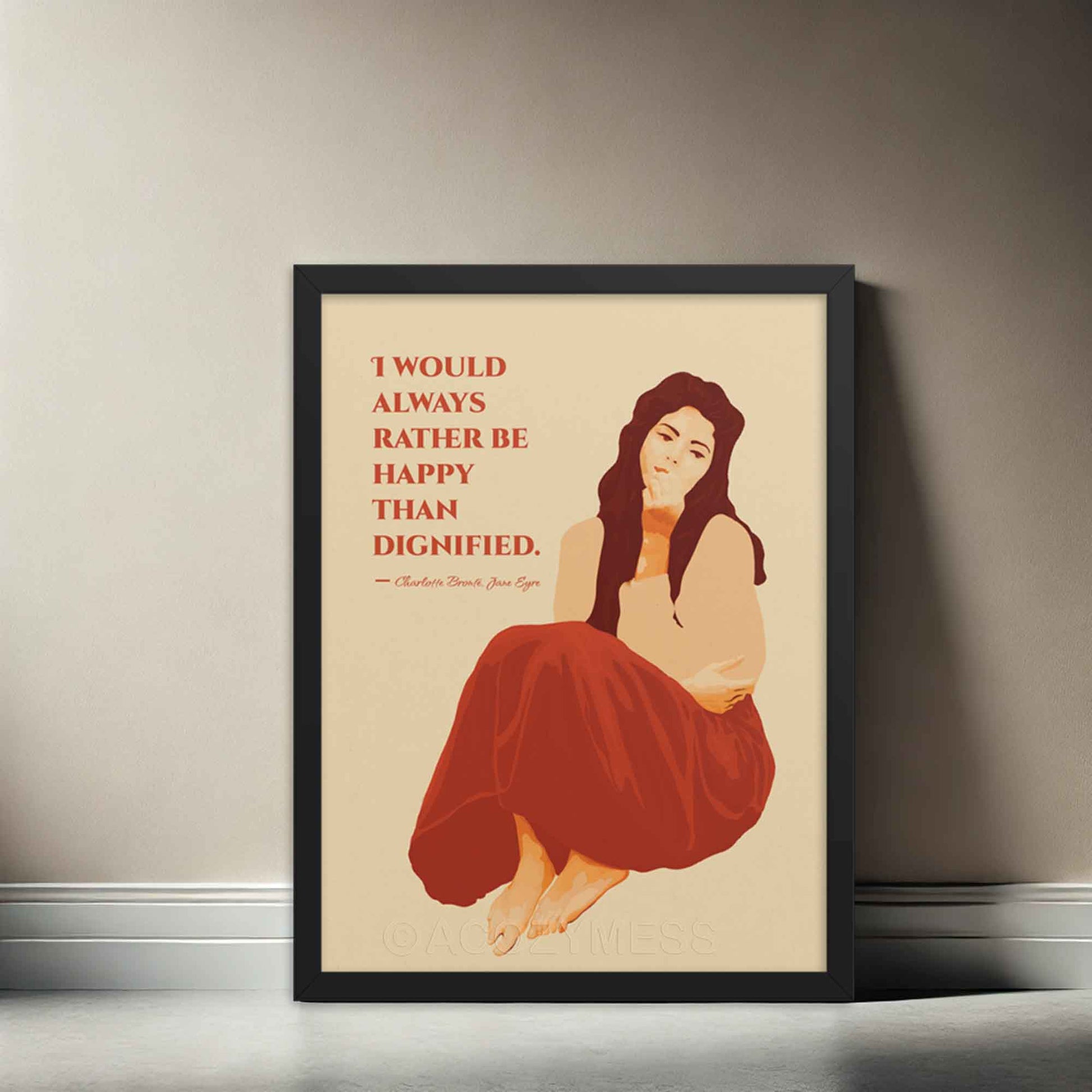 Literature Poster featuring a woman illustration with the quote from Jane Eyre: 'I would always rather be happy than dignified,' designed in red and beige color hues in black frame