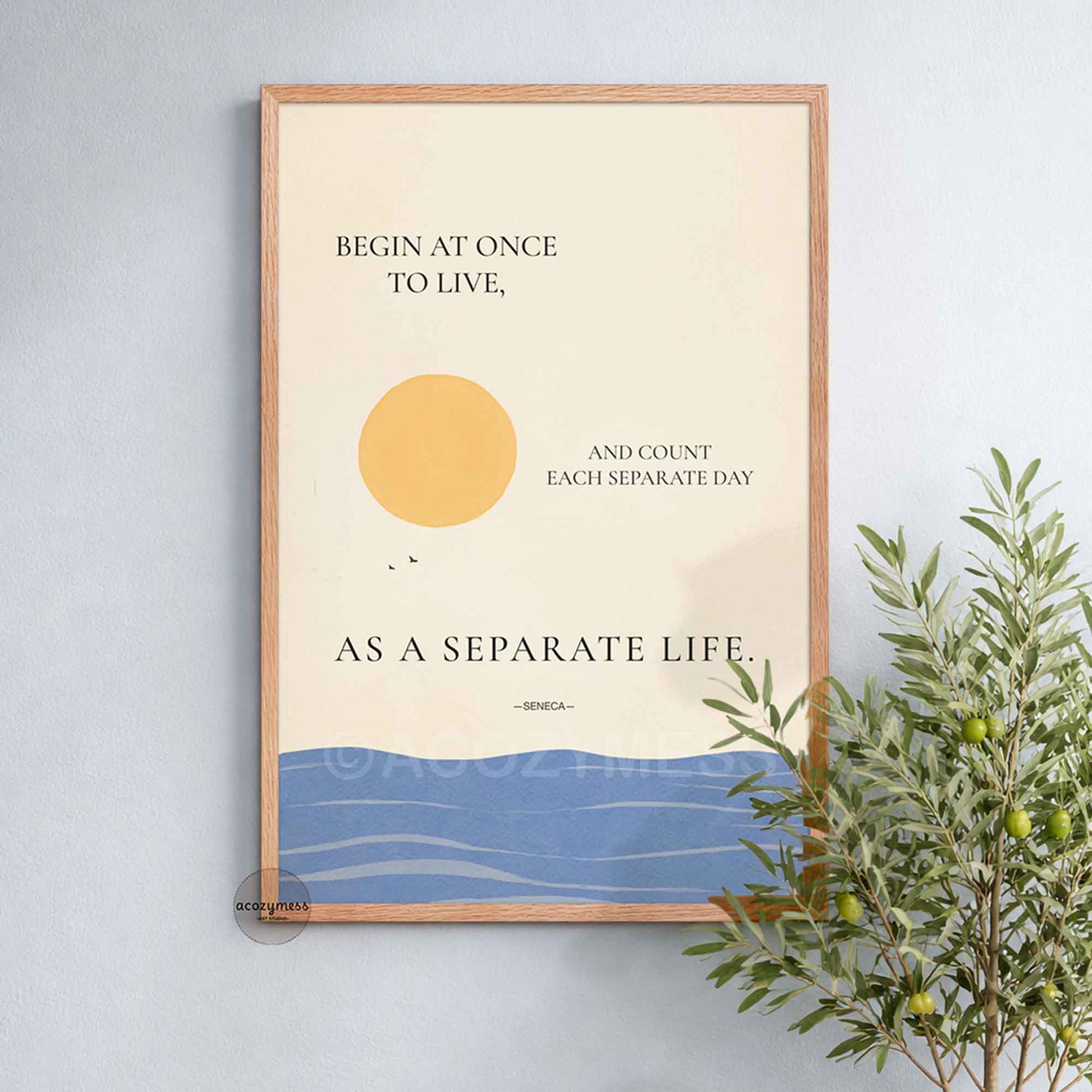 “Begin at once to live” Stoic poster framed in natural oakwood with minimalist beige design