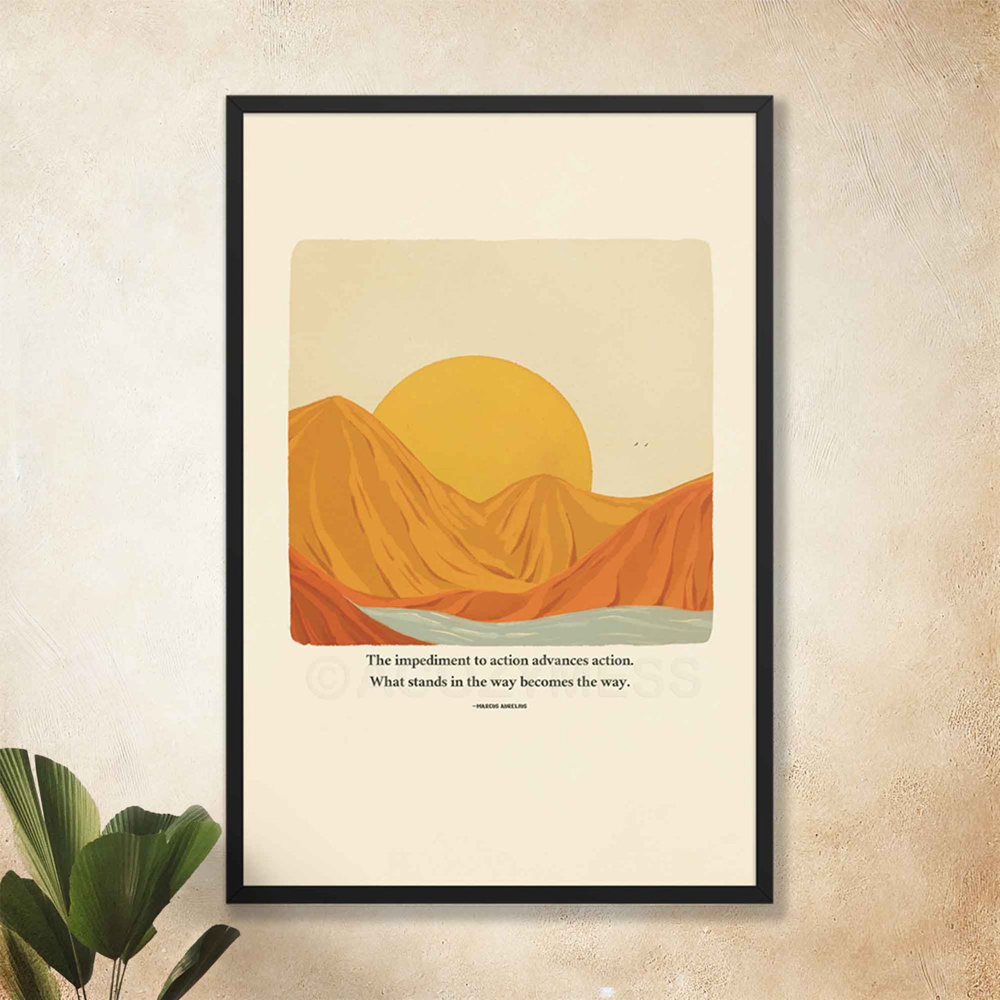 A motivational poster in black frame featuring Marcus Aurelius' quote, "The impediment to action advances action. What stands in the way becomes the way," alongside a warm-toned nature illustration of a sun rising behind mountains with a flowing river. The design symbolizes resilience, overcoming obstacles, and finding strength in challenges, making it perfect for inspiring home or office decor.