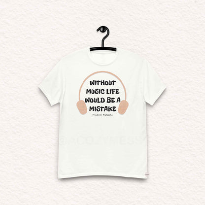 A white t-shirt featuring the quote Without music, life would be a mistake by Friedrich Nietzsche in a playful, eye-catching font. The minimalist design reflects creativity and the joy of music, making it perfect for music lovers and casual wear.