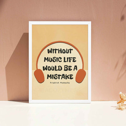For music lovers wall poster featuring the Friedrich Nietzsche quote, Without music, life would be a mistake, in white frame.