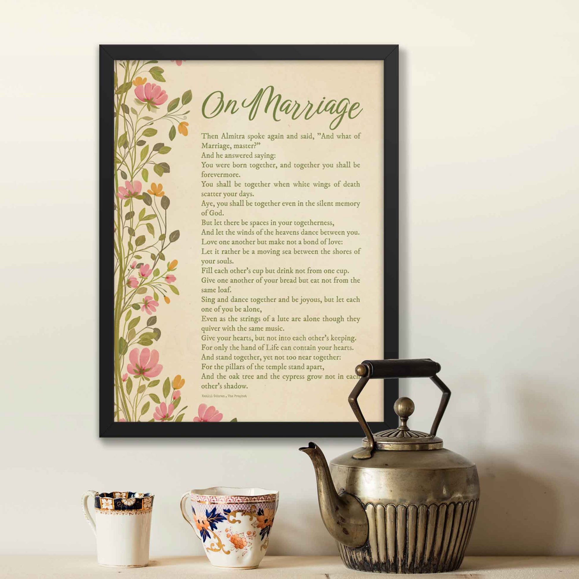 On Marriage by Kahlil Gibran featuring a flower vine art, perfect as a love poem poster for weddings, anniversaries, or home decor, in black frame.