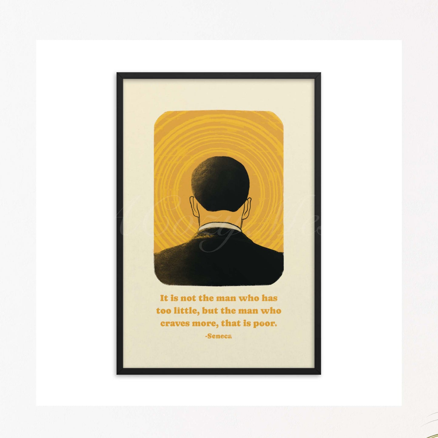 Art poster depicting the back of a man's head against a vibrant yellow background with concentric circles emanating from the center, resembling a halo or sun. Below the image is a quote by Seneca in elegant, readable font that reads, "It is not the man who has too little, but the man who craves more, that is poor." 