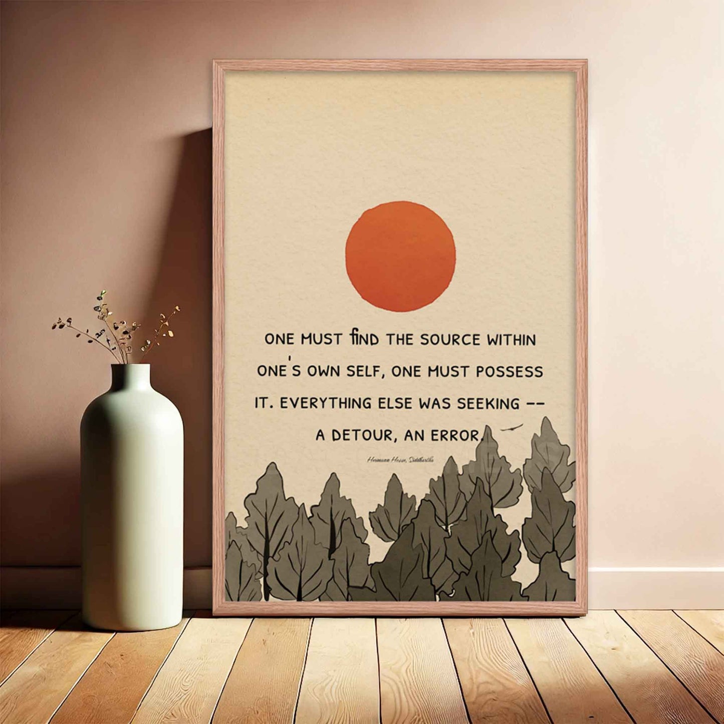 Art print featuring the quote 'One must find the source within one's own Self, one must possess it. Everything else was seeking -- a detour, an error' by Hermann Hesse from 'Siddhartha,' displayed in red oak frame.