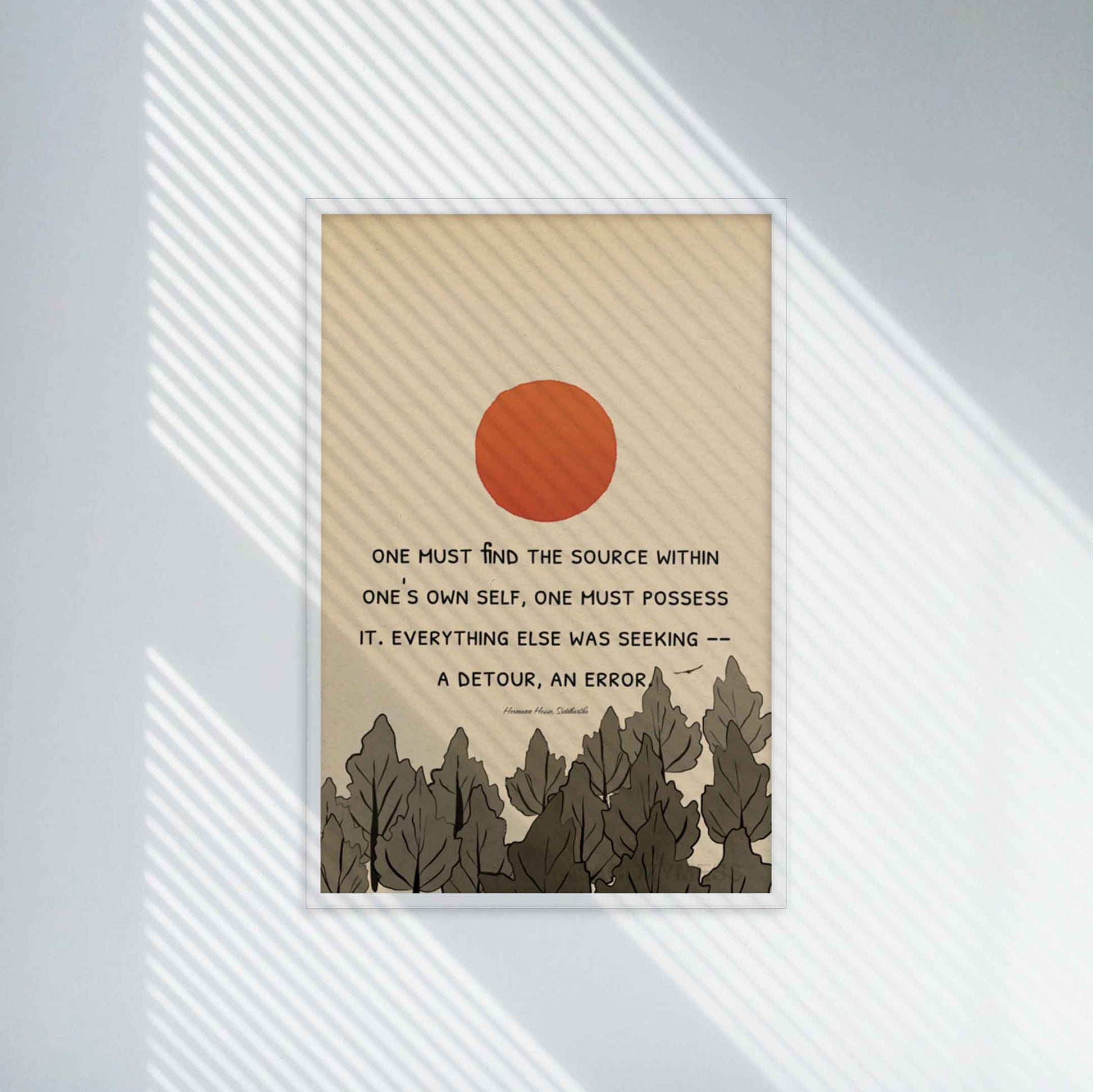 Art print featuring the quote 'One must find the source within one's own Self, one must possess it. Everything else was seeking -- a detour, an error' by Hermann Hesse from 'Siddhartha,' accompanied by a scenic nature illustration in white frame.