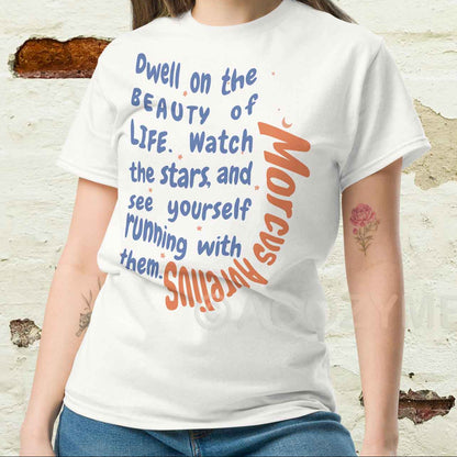 Marcus Aurelius unisex cotton tee with quote, Dwell n Beauty of life.., in white color.