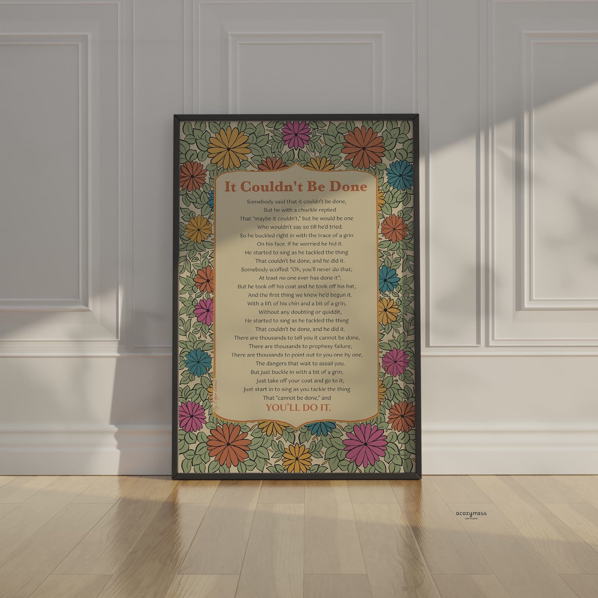 it couldn't be done poem by Edgar Guest Poem Poster with floral art framed in black.